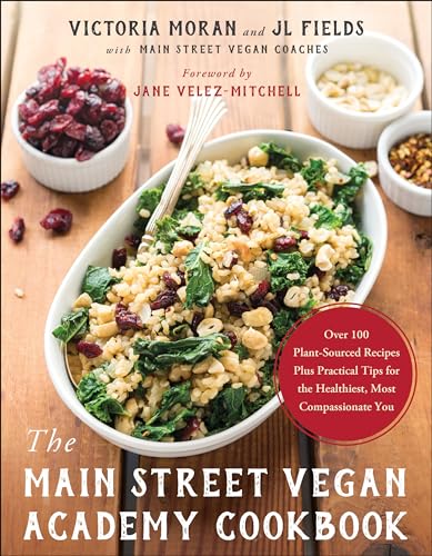 The Main Street Vegan Academy Cookbook Over 100 Plant-Sourced Recipes Plus Prac [Paperback]