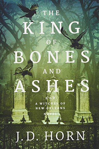 The King Of Bones And Ashes (witches Of New Orleans) [Paperback]