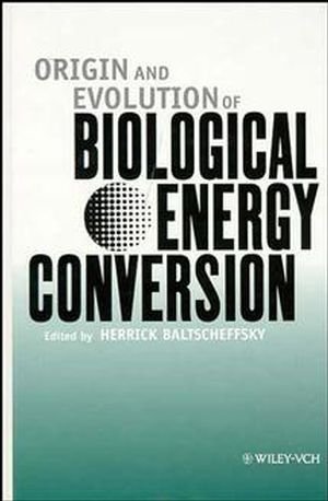Origin and Evolution of Biological Energy Conversion [Hardcover]