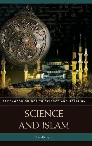Science And Islam (greenwood Guides To Science And Religion) [Hardcover]