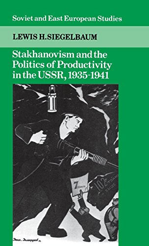 Stakhanovism and the Politics of Productivity in the USSR, 1935}}}1941 [Hardcover]