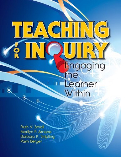 Teaching For Inquiry Engaging The Learner Within [Paperback]
