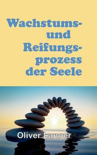 Wachstums- Und Reifungsprozess Der Seele (german Edition) [Hardcover]