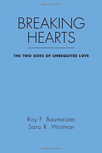 Breaking Hearts The Two Sides of Unrequited Love [Paperback]