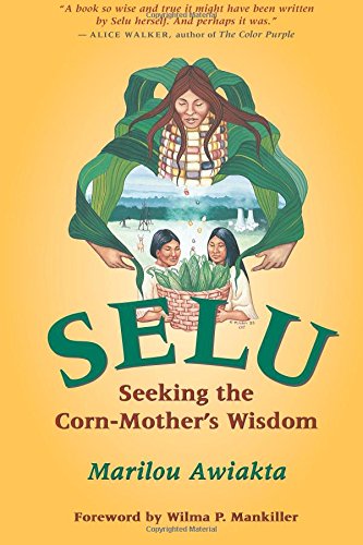 Selu Seeking the Corn-Mother's Wisdom [Paperback]