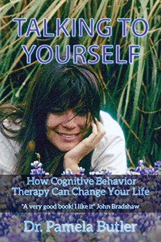 Talking To Yourself How Cognitive Behavior Therapy Can Change Your Life. [Paperback]