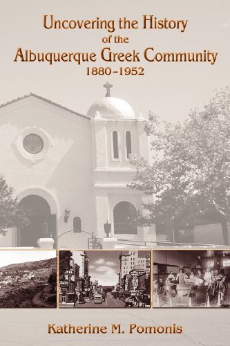 Uncovering The History Of The Albuquerque Greek Community, 1880-1952 [Paperback]