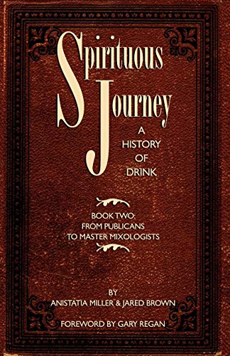 Spirituous Journey A History Of Drink, Book Two [Paperback]