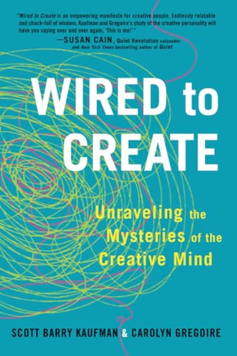 Wired to Create Unraveling the Mysteries of the Creative Mind [Paperback]