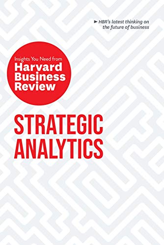 Strategic Analytics The Insights You Need from Harvard Business Review [Paperback]