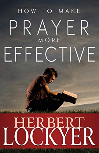 How to Make Prayer More Effective [Paperback]
