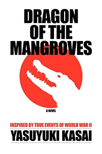 Dragon Of The Mangroves Inspired By True Events Of World War Ii [Paperback]