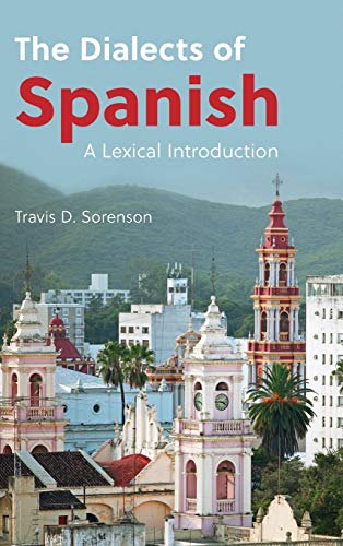 The Dialects of Spanish A Lexical Introduction [Hardcover]