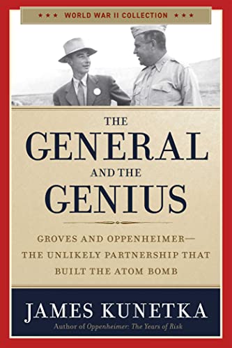 The General and the Genius Groves and Oppenheimer - The Unlikely Partnership th [Paperback]