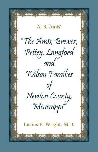 A. B. Amis'  the Amis, Brewer, Pettey, Landford And Wilson Families Of Newton Co [Paperback]