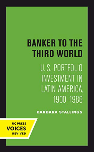 Banker to the Third World U. S. Portfolio Investment in Latin America, 1900-198 [Paperback]