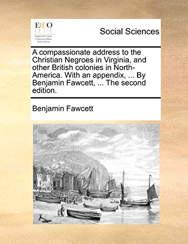 Compassionate Address to the Christian Negroes in Virginia, and Other British Co [Paperback]