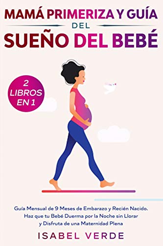 Mam Primeriza y Gua Del Sueo Del Beb- 2 Libros En 1  Gua Mensual de 9 Mese [Paperback]