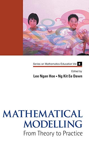 Mathematical Modelling  From Theory To Practice (series On Mathematics Educatio [Hardcover]
