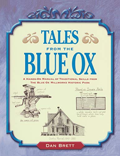 Tales from the Blue Ox A Hands-On Manual of Traditional Skills from the Blue Ox [Paperback]