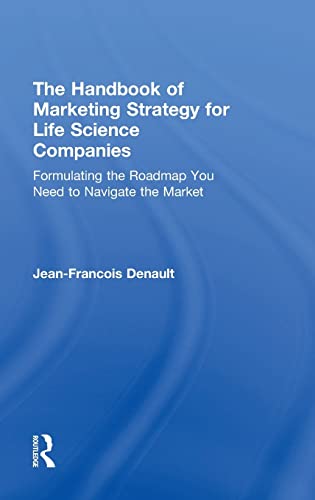 The Handbook of Marketing Strategy for Life Science Companies Formulating the R [Hardcover]