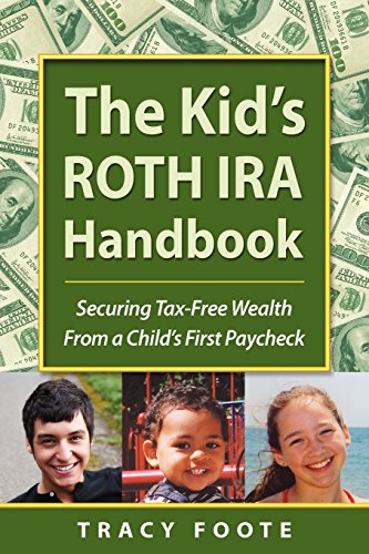 The Kid's Roth Ira Handbook Securing Tax-Free Wealth From A Child's First Paych [Paperback]