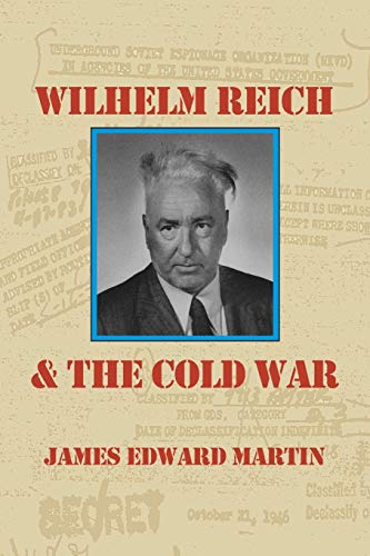 Wilhelm Reich And The Cold War The True Story Of How A Communist Spy Team, Gove [Paperback]