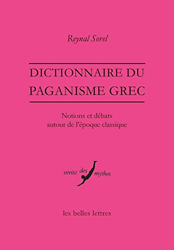 Dictionnaire du paganisme grec Notions et debats autour de l'epoque classique [Paperback]