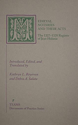 Medieval Notaries and Their Acts The 1327-1328 Register of Jean Holanie [Paperback]