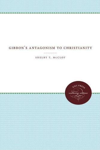 Gibbon's Antagonism To Christianity [Paperback]