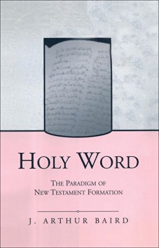 Holy Word The Paradigm of New Testament Formation [Hardcover]