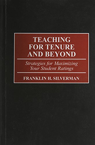 Teaching For Tenure And Beyond Strategies For Maximizing Your Student Ratings [Hardcover]