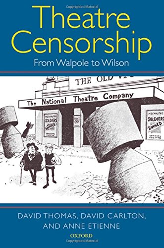 Theatre Censorship From Walpole to Wilson [Hardcover]