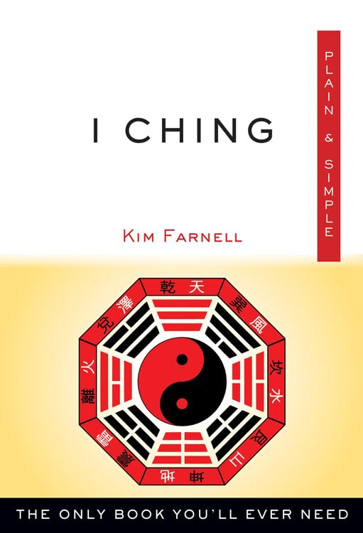 I Ching, Plain & Simple The Only Book You'll Ever Need [Paperback]