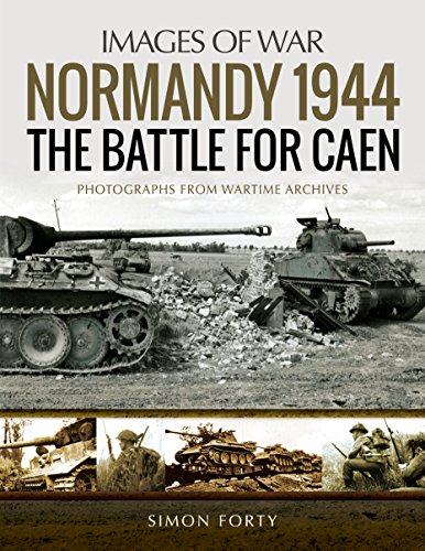 Normandy 1944 The Battle for Caen [Paperback]