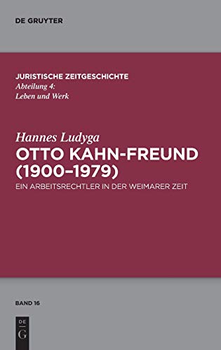 Otto Kahn-Freund (1900-1979)  Ein Arbeitsrechtler in der Weimarer Zeit [Hardcover]