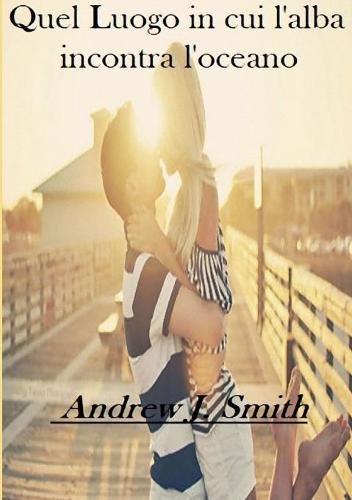 Quel Luogo in Cui l'Alba Incontra L'Oceano [Paperback]