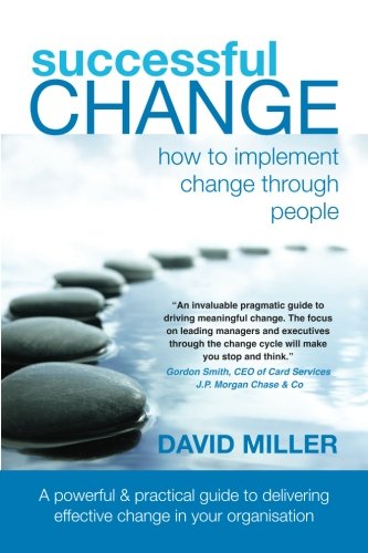Successful Change How To Implement Change Through People [Paperback]