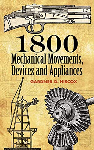 1800 Mechanical Movements Devices and Appliances [Paperback]