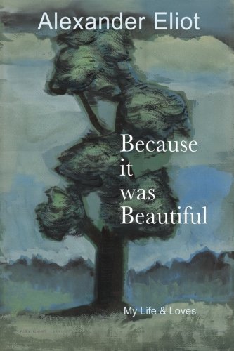 Because It Was Beautiful My Life And Loves [Paperback]