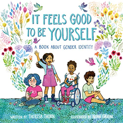 It Feels Good to Be Yourself A Book About Gender Identity [Hardcover]