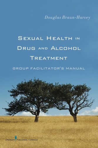 Sexual Health in Drug and Alcohol Treatment Group Facilitators Manual [Paperback]