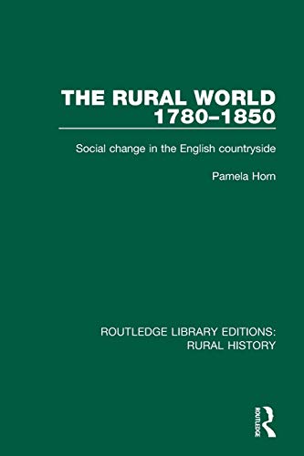 The Rural World 1780-1850 Social Change in the English Countryside [Paperback]