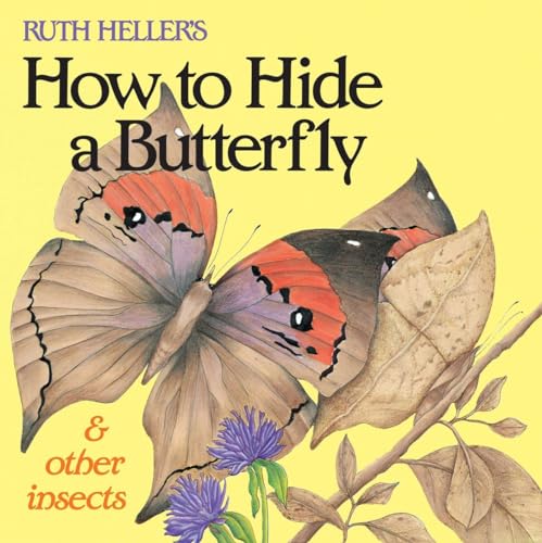 Ruth Heller's How to Hide a Butterfly &amp Other Insects [Paperback]