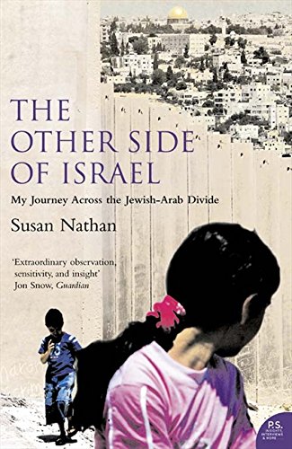 Other Side of Israel  My Journey Across the Jewish/Arab Divide [Paperback]
