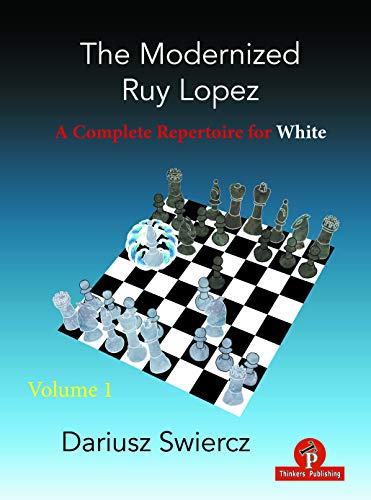 The Modernized Ruy Lopez - Volume 1 A Complete Repertoire for White [Paperback]