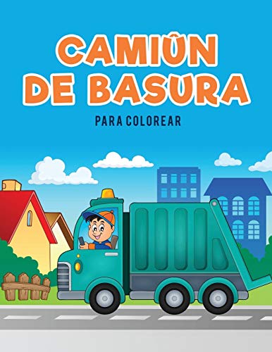 Camin De Basura Para Colorear (spanish Edition) [Paperback]