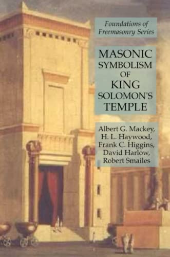 Masonic Symbolism of King Solomon's Temple  Foundations of Freemasonry Series [Paperback]