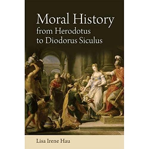 Moral History from Herodotus to Diodorus Siculus [Paperback]