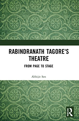 Rabindranath Tagore's Theatre: From Page to Stage [Paperback]